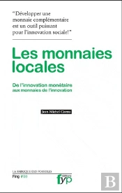 Les Monnaies Locales ; De L'Innovation Monétaire Aux Monnaies De L'Innovation