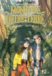 Les Monstres D'Outre-Terre Tome 2 : La Citadelle Imprenable