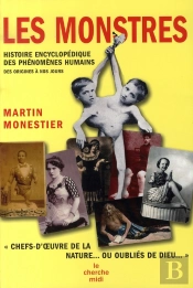 Les Monstres ; Histoire Encyclopédique Des Phénomènes Humains