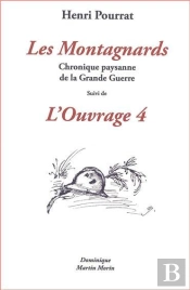 Les Montagnards, Chronique Paysanne De La Grande Guerre ; L'Ouvrage 4