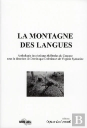 Les Montagne Des Langues ; Anthologie Des Écritures Théâtrales Du Caucase