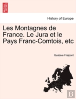Bertrand.pt - Les Montagnes De France. Le Jura Et Le P
