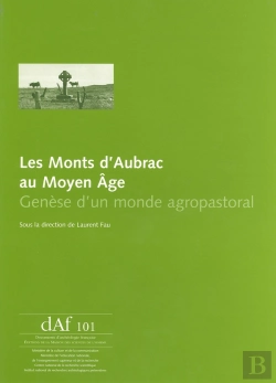 Bertrand.pt - Les Monts D'Aubrac Au Moyen Âge ; Genèse D'Un Monde Agropastoral