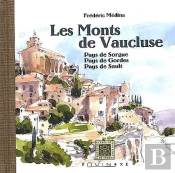 Les Monts De Vaucluse ; Pays De Sorgue, Pays De Gordes, Pays De Sault