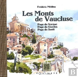 Bertrand.pt - Les Monts De Vaucluse ; Pays De Sorgue, Pays De Gordes, Pays De Sault