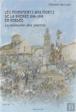 Bertrand.pt - Les Monuments Aux Morts De La Guerre 1914-1918 En Vendée ; La Mémoire Des Pierres