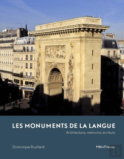 Bertrand.pt - Les Monuments De La Langue : Architecture, Mémoire, Écriture