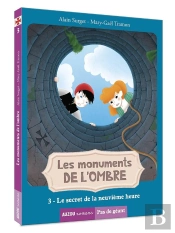 Les Monuments De L'Ombre Tome 3 : Le Secret  De La Neuvième Heure
