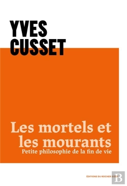 Bertrand.pt - Les Mortels Et Les Mourants : Petite Philosophie De La Fin De Vie