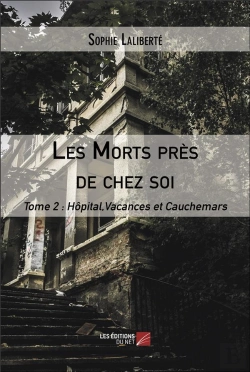 Bertrand.pt - Les Morts Pres De Chez Soi - Tome 2 : Hopital, Vacances Et Cauchemars