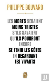 Les Morts Seraient Moins Tristes S'Ils Savaient Qu'Ils Pourront Encore Se Tenir Les Côtes En Regardant Les Vivants