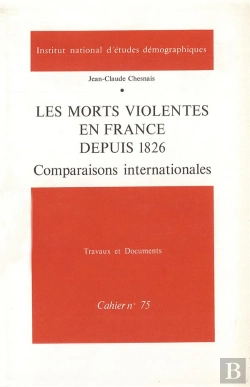Bertrand.pt - Les Morts Violentes En France Depuis 1826 : Comparaisons Internationales