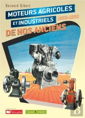 Les Moteurs Agricoles Et Industriels De Nos Anciens