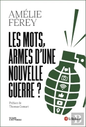 Les Mots, Armes D'Une Nouvelle Guerre ?