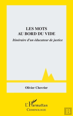 Bertrand.pt - Les Mots Au Bord Du Vide : Itinéraire D'Un Éducateur De Justice