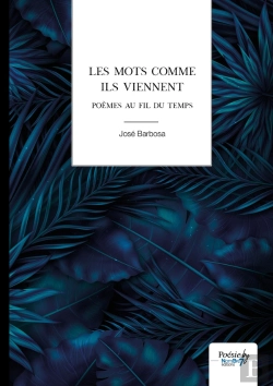 Bertrand.pt - Les Mots Comme Ils Viennent : Poèmes Au Fil Du Temps