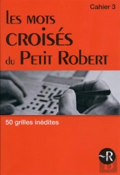 Les Mots Croisés Du Petit Robert ; Cahier 3