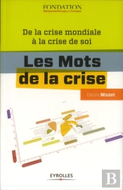 Les Mots De La Crise - De La Crise Du Sens A La Crise De Soi.