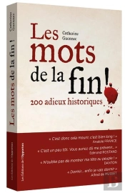 Les Mots De La Fin ! 200 Adieux Historiques