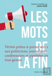 Les Mots De La Fin. Verites Pretes-A-Porter Utiles Aux Politicien