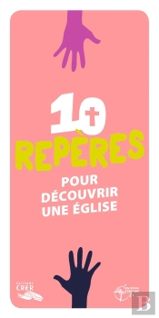 Les Mots De La Foi - 10 Repères Pour Découvrir Une Église