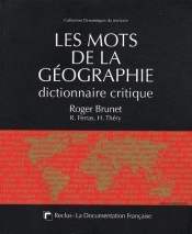Les Mots De La Géographie ; Dictionnaire Critique (3e Édition)
