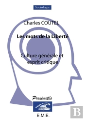 Les Mots De La Liberte ; Culture Generale Et Esprit Critique.
