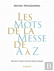 Les Mots De La Messe De A À Z : Nouvelle Traduction Du Missel Romain