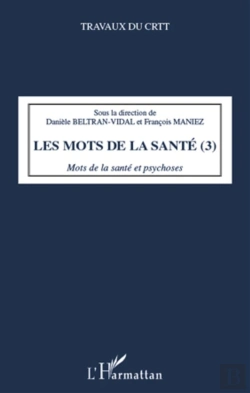 Bertrand.pt - Les Mots De La Santé T.3 ; Mots De La Santé Et Psychoses