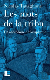 Les Mots De La Tribu ; Un Abécédaire Philosophique