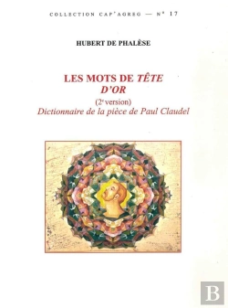 Bertrand.pt - Les Mots De Tête D'Or (2e Version) : Dictionnaire De La Pièce De Paul Claudel