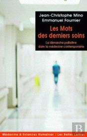 Les Mots Des Derniers Soins ; La Démarche Palliative Dans La Médecine Contemporaine