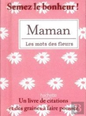 Les Mots Des Fleurs ; Maman