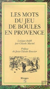 Les Mots Du Jeu De Boules En Provence