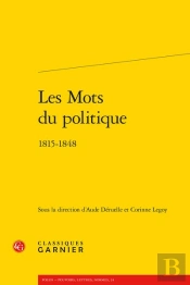 Les Mots Du Politique : 1815-1848