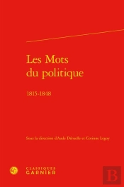 Les Mots Du Politique : 1815-1848
