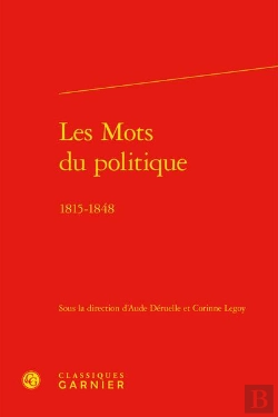Bertrand.pt - Les Mots Du Politique : 1815-1848