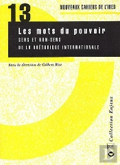 Les Mots Du Pouvoir ; Sens Et Non-Sens De La Rhétorique Internationale