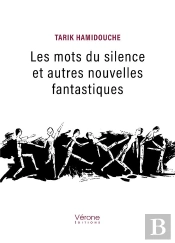 Les Mots Du Silence Et Autres Nouvelles Fantastiques