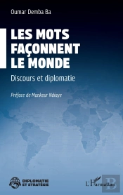 Les Mots Faconnent Le Monde : Discours Et Diplomatie