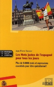 Les Mots Justes De L'Espagnol De Tous Jours