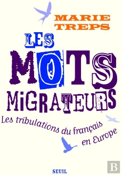 Bertrand.pt - Les Mots Migrateurs. Les Tribulations Du Francais En Europe