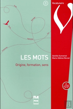 Bertrand.pt - Les Mots ; Origine, Formation, Sens (2e Édition)