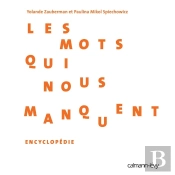Les Mots Qui Nous Manquent ; Encyclopédie