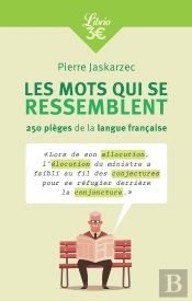 Les Mots Qui Se Ressemblent ; 250 Pièges De La Langue Française
