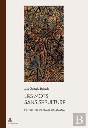 Les Mots Sans Sépulture : L'Écriture De Raharimanana