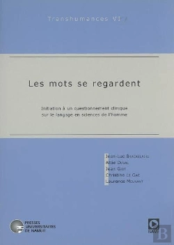 Bertrand.pt - Les Mots Se Regardent ; Initiation À Un Questionnement Clinique Sur Le Langage En Sciences De L'Homme