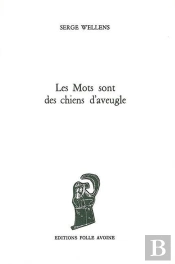 Les Mots Sont Des Chiens D'Aveugle