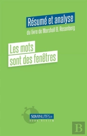 Les Mots Sont Des Fenetres Resume Et Analyse Du Livre De Marshall B Rosenberg