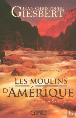 Bertrand.pt - Les Moulins D'Amérique T.1 ; Le Fils De Saint John